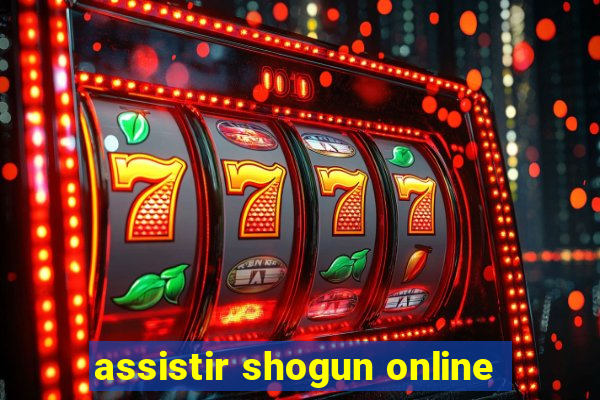 assistir shogun online